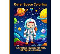 Outer Space Coloring: A Creative Journey for Kids, 54 Pages to Explore