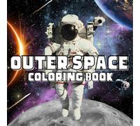 Outer Space Coloring Book: Bold and Easy Space-Themed Coloring Book Fun For All Ages