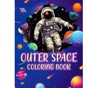Outer Space Coloring Book: Fun Outer Space Adventure with Astronauts Rockets Planets & Stars
