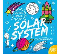 Outer Space Solar System Coloring Book: Bold & Easy Designs for Teens and Adults - 50+ Cute Planets, Rockets, Aliens & Cosmic Illustrations on Single-Sided Pages (Stress Relief Coloring)