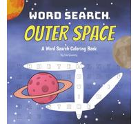 Outer Space Word Search Coloring Book: A Fun and Engaging Coloring Puzzle Book for Kids | Word Search Puzzle Solutions Included | 8.5 x 8.5 inches, 30 Puzzles | Outer Space Gift for Kids