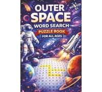 Outer Space Word Search Puzzle Book: Fun & Educational Space Word Search Puzzles for All Ages | Planets, Stars, Galaxies & Astronomy Brain Games