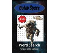 Outer Space Word Search Puzzle Book: Word Searches with Easy to Read Print about Space, planets, Word Puzzles for kids, Adults and Seniors , and Much ... Gifts for Holidays, Vacations and Free Times