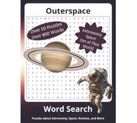 Outerspace Word Search: Puzzles with Easy-to-Read Print about the Astronomy, Space, Rockets and More | 8.5x11 inches, 96 pages | 50+ Puzzles ... For Vacations, Holidays and Leisure Time