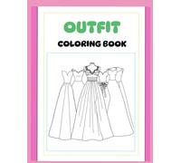 Outfit Coloring Book: A fashion inspired coloring book for your creative side, also helps in relaxation
