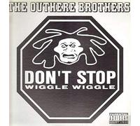 Outhere Brothers - Don't Stop Wiggle Wiggle