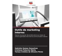 Outils de marketing interne:: Évaluer et proposer des améliorations au niveau du climat organisationnel et de la communication interne