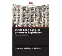 Outils Lean dans les processus logistiques: Ingénierie industrielle