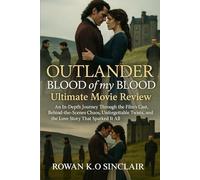Outlander: Blood of My Blood - The Ultimate Movie Review