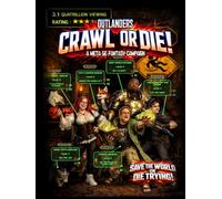 Outlanders: Crawl of Die: save the world or, die trying