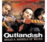 Outlandish - Bread And Barrels Of Water