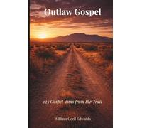 Outlaw Gospel: 125 Gospel-isms from the Trail