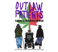 Outlaw Patients - A Medical Marijuana Memoir