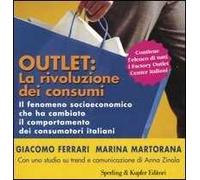 Outlet: la rivoluzione dei consumi. Il fenomeno socioeconomico che ha cambiato il comportamento dei consumatori italiani