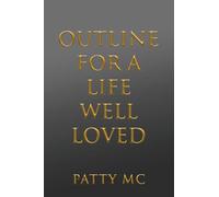 Outline for a Life Well Loved