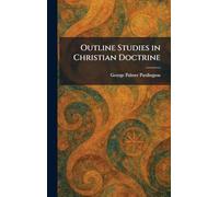 Outline Studies in Christian Doctrine