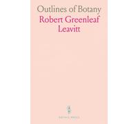 Outlines of Botany: For the High School Laboratory and Classroom (Based on Gray's Lessons in Botany)