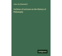 Outlines of Lectures on the History of Philosophy