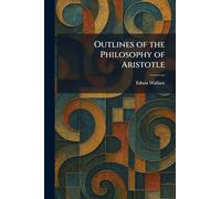 Outlines of the Philosophy of Aristotle