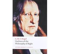 G. W. F. Hegel Outlines of the Philosophy of Right (Tascabile)