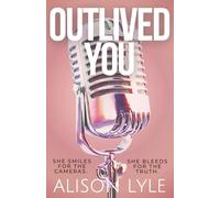 Outlived You: A Psychological Thriller of Memory, Manipulation, and Music