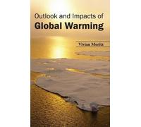 Outlook and Impacts of Global Warming (Copertina rigida)