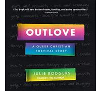 Outlove: Una storia di sopravvivenza cristiana queer