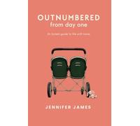 Outnumbered from day one: An honest guide to life with twins