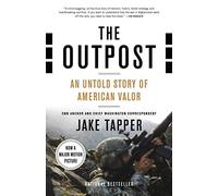 Outpost: An Untold Story of American Valor