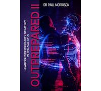 OUTPREPARED II: Leading Cybersecurity Strategy in the Age of AI