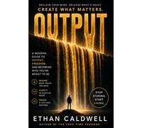 OUTPUT: A Philosophical Guide to Letting Go, Creative Flow, and Escaping Modern Overload