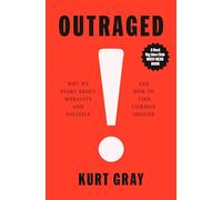 Outraged: Why We Fight About Morality and Politics