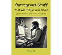 Outrageous Stuff that will Tickle your Brain