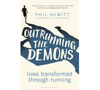 Outrunning the Demons: Lives Transformed through Running