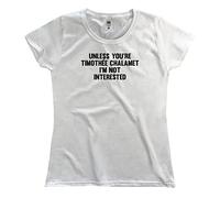 Outsdr Da Donna Unless You're Timothée Chalamet I'm Not Interested T-Shirt - White - Large