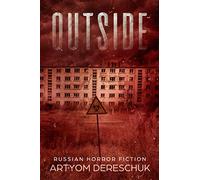 OUTSIDE: A Horror Novel Set in a Small Russian Town