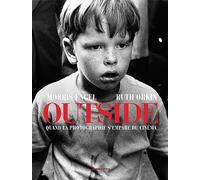 Outside: From Street Photography to Filmmaking / Quand la Photographie S'empare Du Cinema: Quand la photographie s'empare du cinéma
