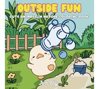 Outside Fun: Cute Animals in Nature Coloring Book