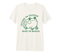 Outside I'm Croakin Inside I'm Broken Maglietta Premium