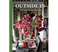 Outside in: A Year of Growing and Displaying