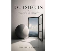 Outside In: Poems about the Paradoxical Nature of the Universe