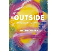 Outside: Photography, Poetry, Art & Essays