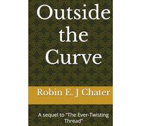 Outside the Curve: A sequel to “The Ever-Twisting Thread”