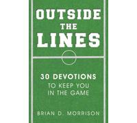 Outside the Lines: 30 Devotions to Keep You in the Game