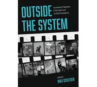 Outside the System: Documentary Production in the Eastern and Southern Hemispheres
