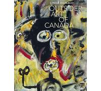 Outsider art of Canada. Ediz. a colori - Rainaldi Linda