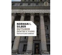 Outsider. Dentro e fuori. Storia di Guido Calabresi