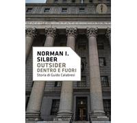 Outsider. Dentro e fuori. Storia di Guido Calabresi