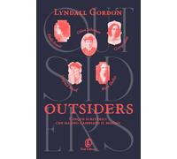 Outsiders. Cinque scrittrici che hanno cambiato il mondo - Gordon Lyndall