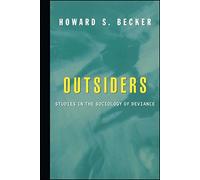 Outsiders: Studies in the Sociology of Deviance